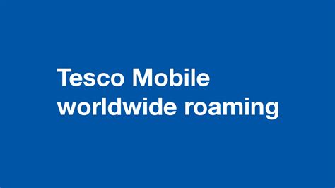 tesco mobile free roaming countries.